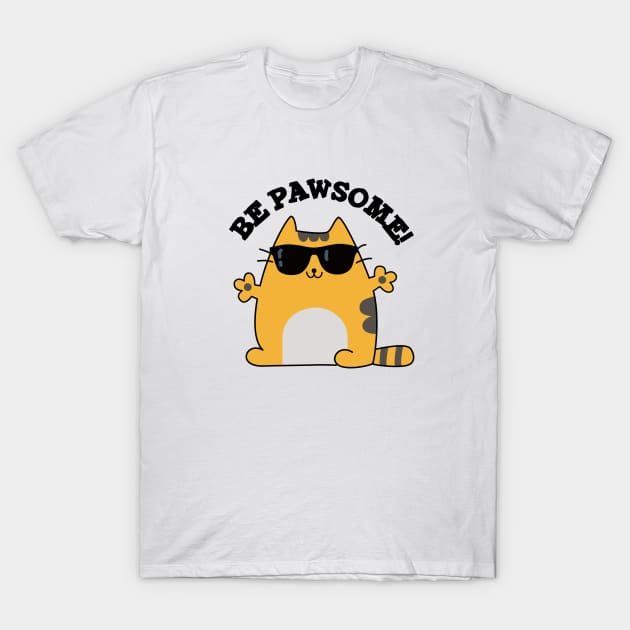 Be Paw-some Cute Awesome Cat Pun T-Shirt by punnybone